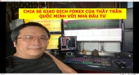 CHIA SẺ GIAO DỊCH FOREX CỦA THẦY TRẦN QUỐC MINH VỚI NH&Agrave; ĐẦU TƯ