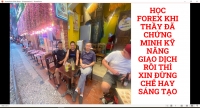 HỌC FOREX KHI THẦY ĐÃ CHỨNG MINH KỸ NĂNG GIAO DỊCH RỒI THÌ XIN ĐỪNG CHẾ HAY SÁNG TẠO