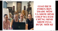 GIAO DỊCH FOREX BỌN TRADE MÕM VÀ SHOW HÌNH CHỤP MÀ DÁM CHỨNG MINH SHOW FULL ĐƯỢC MỚI SỢ