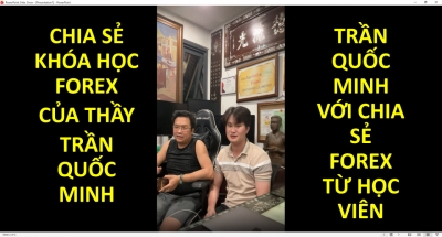 TRẦN QUỐC MINH VỚI CHIA SẺ FOREX TỪ HỌC VIÊN