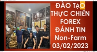 ĐÀO TẠO THỰC CHIẾN FOREX ĐÁNH TIN Non-Farm 03/02/2023 CÙNG HỌC VIÊN