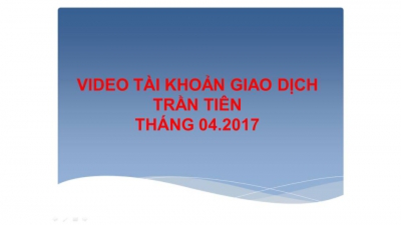 video full tài khoản giao dịch của chị Trần Tiên