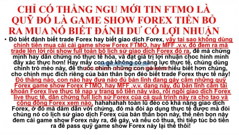 CHỈ CÓ THẰNG NGU MỚI TIN FTMO LÀ QUỸ ĐÓ LÀ GAME SHOW FOREX TIỀN BỎ RA MUA NÓ BIẾT ĐÁNH DƯ CÓ LỢI NHUẬN