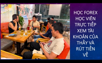 HỌC FOREX HỌC VI&Ecirc;N TRỰC TIẾP XEM T&Agrave;I KHOẢN CỦA THẦY V&Agrave; R&Uacute;T TIỀN VỀ