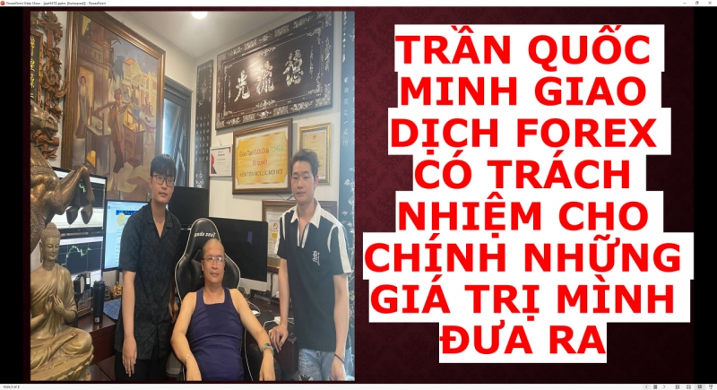 TRẦN QUỐC MINH GIAO DỊCH FOREX CÓ TRÁCH NHIỆM CHO CHÍNH NHỮNG GIÁ TRỊ MÌNH ĐƯA RA