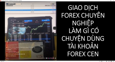 GIAO DỊCH FOREX CHUY&Ecirc;N NGHIỆP L&Agrave;M G&Igrave; C&Oacute; CHUYỆN D&Ugrave;NG T&Agrave;I KHOẢN FOREX CEN