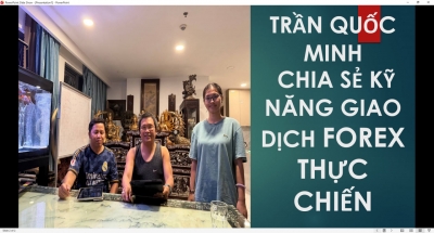 TRẦN QUỐC MINH CHIA SẺ KỸ NĂNG GIAO DỊCH FOREX THỰC CHIẾN