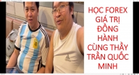HỌC FOREX GI&Aacute; TRỊ ĐỒNG H&Agrave;NH C&Ugrave;NG THẦY TRẦN QUỐC MINH