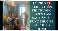 LÝ THUYẾT FOREX XUÔNG LÀM SAO DÁM ÁP DỤNG THỰC TẾ ĐỂ CHỨNG MINH