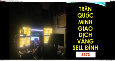 GIAO DỊCH VÀNG SELL ĐỈNH 3672 CỦA TRẦN QUỐC MINH