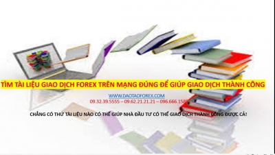 TÌM TÀI LIỆU GIAO DỊCH FOREX TRÊN MẠNG ĐÚNG ĐỂ GIÚP GIAO DỊCH THÀNH CÔNG