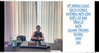 KỸ NĂNG GIAO DỊCH FOREX KH&Ocirc;NG N&Oacute;I L&Ecirc;N ĐIỀU G&Igrave; M&Agrave; T&Acirc;M L&Yacute; MỚI QUAN TRONG Đ&Uacute;NG HAY SAI