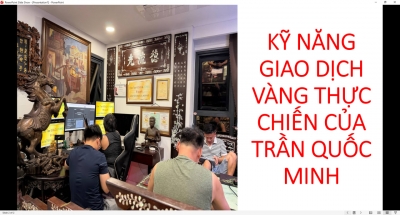 KỸ NĂNG GIAO DỊCH V&Agrave;NG THỰC CHIẾN CỦA TRẦN QUỐC MINH