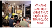 KỸ NĂNG GIAO DỊCH V&Agrave;NG THỰC CHIẾN CỦA TRẦN QUỐC MINH