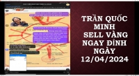 TRẦN QUỐC MINH SELL VÀNG NGAY ĐỈNH NGÀY 12/04/2024