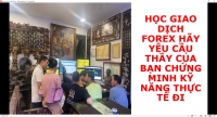 HỌC GIAO DỊCH FOREX HÃY YÊU CẦU THẦY CỦA BẠN CHỨNG MINH KỸ NĂNG THỰC TẾ ĐI