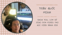 TRẦN QUỐC MINH SHOW FULL LỊCH SỬ GIAO DỊCH FOREX CHO HỌC VIÊN ĐÁNH GIÁ TRỰC TIẾP