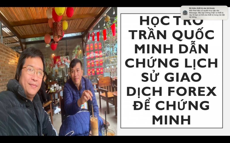 HỌC TR&Ograve; TRẦN QUỐC MINH DẪN CHỨNG LỊCH SỬ GIAO DỊCH FOREX ĐỂ CHỨNG MINH