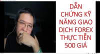 DẪN CHỨNG KỸ NĂNG GIAO DỊCH FOREX THỰC TIỄN 500 GI&Aacute;