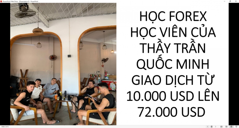 HỌC FOREX HỌC VIÊN CỦA THẦY TRẦN QUỐC MINH GIAO DỊCH TỪ 10.000 USD LÊN 72.000 USD