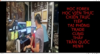 HỌC FOREX HỌC VIÊN THỰC CHIẾN TRỰC TIẾP TẠI PHÒNG TRADE CÙNG THẦY TRẦN QUỐC MINH