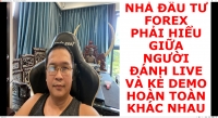 NHÀ ĐẦU TƯ FOREX PHẢI HIỂU GIỮA NGƯỜI ĐÁNH LIVE VÀ KẺ DEMO HOÀN TOÀN KHÁC NHAU