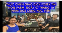 HỌC THỰC CHIẾN FOREX TIN Non-Farm 07/10/2022 CÙNG HỌC VIÊN